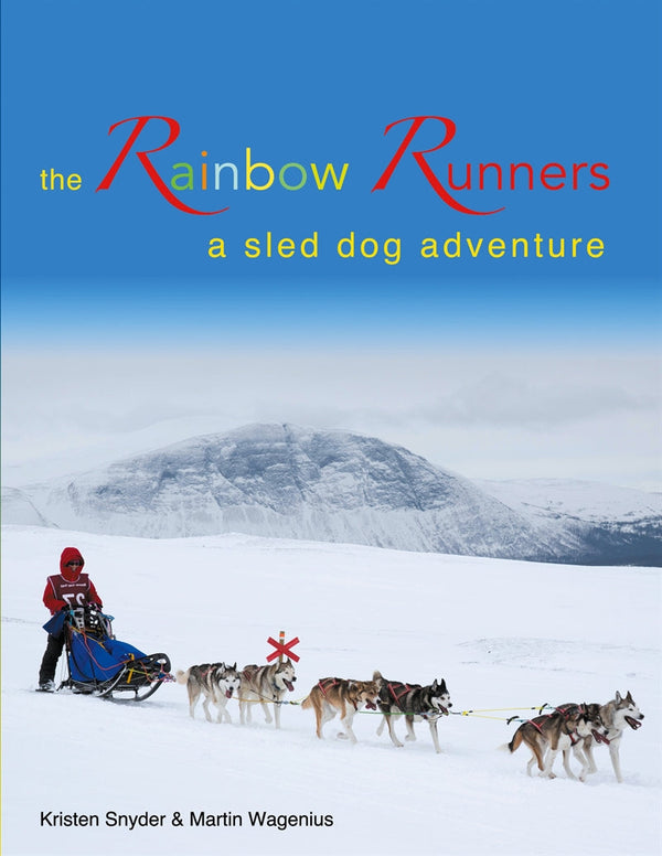 The Rainbow Runners: a sled dog adventure – E-bok – Laddas ner-Digitala böcker-Axiell-peaceofhome.se