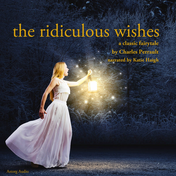 The Ridiculous Wishes, a Fairy Tale – Ljudbok – Laddas ner-Digitala böcker-Axiell-peaceofhome.se