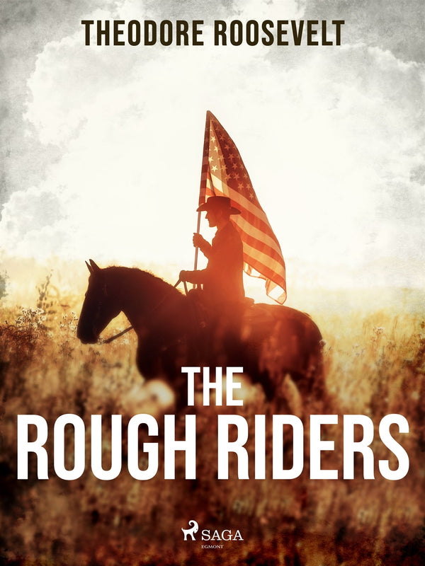 The Rough Riders – E-bok – Laddas ner-Digitala böcker-Axiell-peaceofhome.se