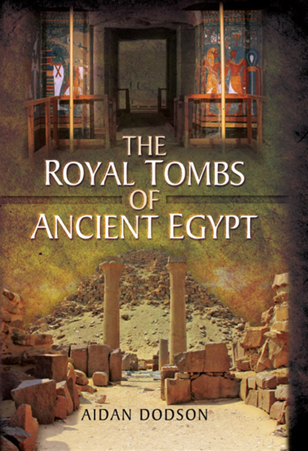 The Royal Tombs of Ancient Egypt – E-bok – Laddas ner-Digitala böcker-Axiell-peaceofhome.se
