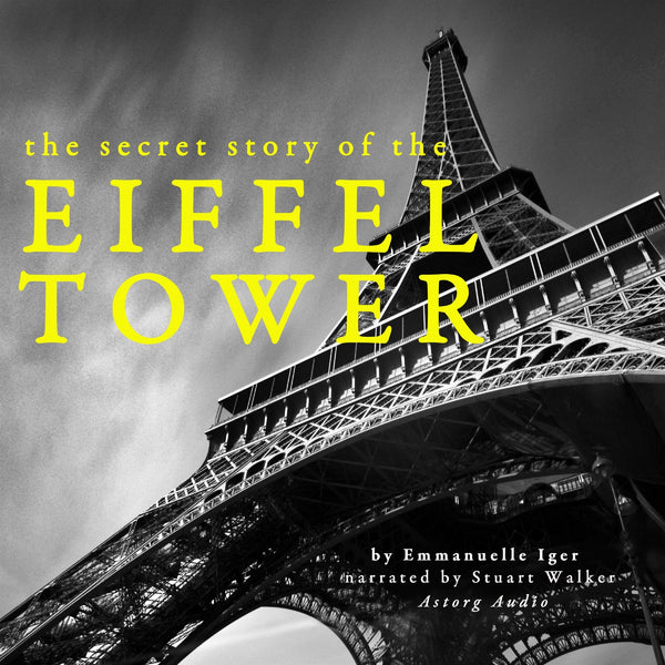 The Secret Story of the Eiffel Tower – Ljudbok – Laddas ner-Digitala böcker-Axiell-peaceofhome.se