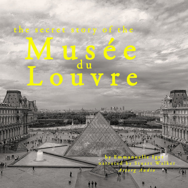 The Secret Story of the Musee du Louvre – Ljudbok – Laddas ner-Digitala böcker-Axiell-peaceofhome.se