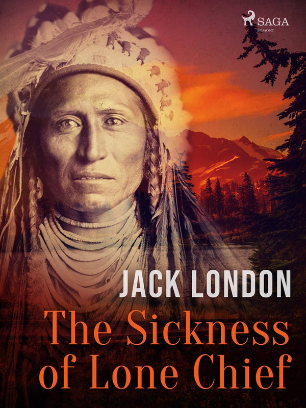 The Sickness of Lone Chief – E-bok – Laddas ner-Digitala böcker-Axiell-peaceofhome.se