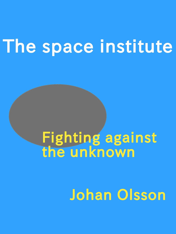 The Space Institute: Fighting against the unknown – E-bok – Laddas ner-Digitala böcker-Axiell-peaceofhome.se