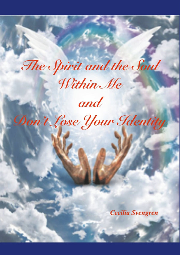 The Spirit and the Soul Within Me and Don't Lose Your Identity – E-bok – Laddas ner-Digitala böcker-Axiell-peaceofhome.se