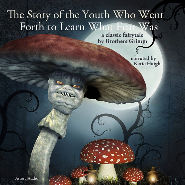 The Story of the Youth Who Went Forth to Learn What Fear Was – Ljudbok – Laddas ner-Digitala böcker-Axiell-peaceofhome.se