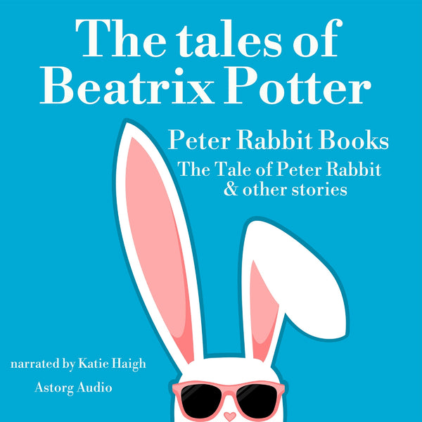 The Tales of Beatrix Potter, Peter Rabbit books – Ljudbok – Laddas ner-Digitala böcker-Axiell-peaceofhome.se