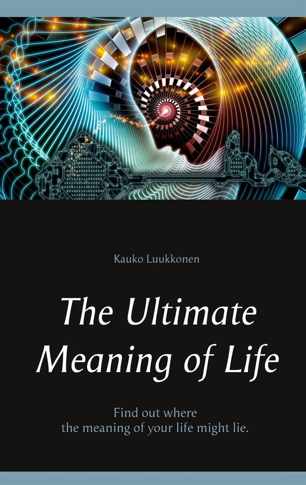 The Ultimate Meaning of Life – E-bok – Laddas ner-Digitala böcker-Axiell-peaceofhome.se