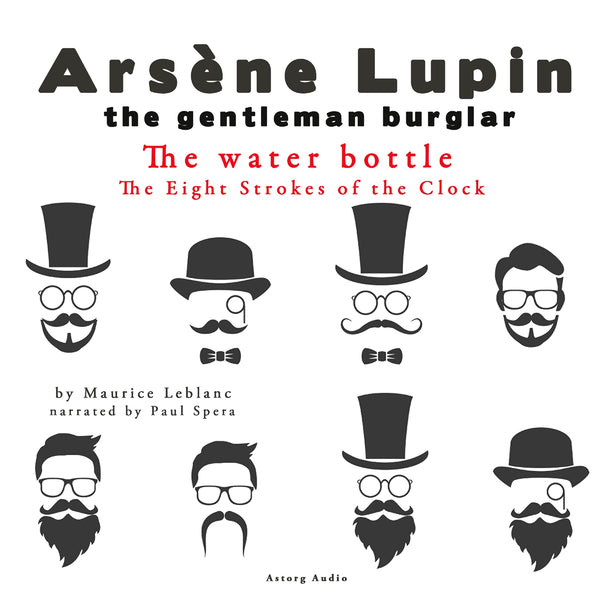 The Water Bottle, the Eight Strokes of the Clock, the Adventures of Arsène Lupin – Ljudbok – Laddas ner-Digitala böcker-Axiell-peaceofhome.se