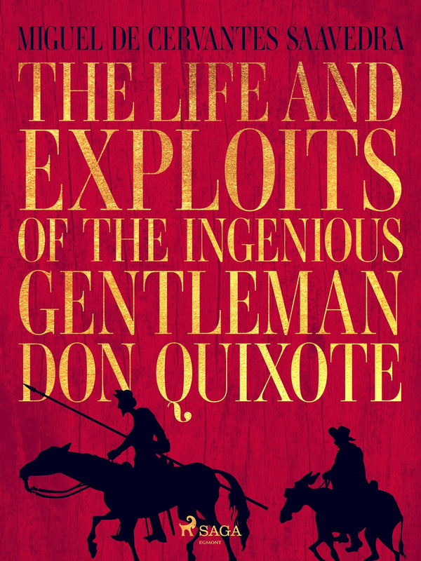 The life and exploits of the ingenious gentleman Don Quixote de la Mancha – E-bok – Laddas ner-Digitala böcker-Axiell-peaceofhome.se