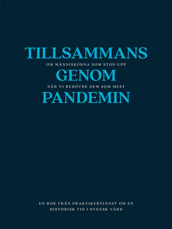 Tillsammans genom pandemin - om människorna som stod upp när vi behövde dem som mest – E-bok – Laddas ner-Digitala böcker-Axiell-peaceofhome.se