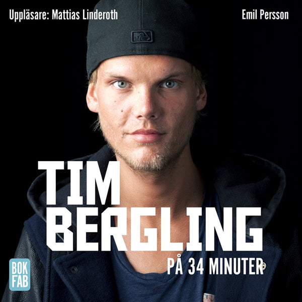 Tim Bergling på 34 minuter – Ljudbok – Laddas ner-Digitala böcker-Axiell-peaceofhome.se