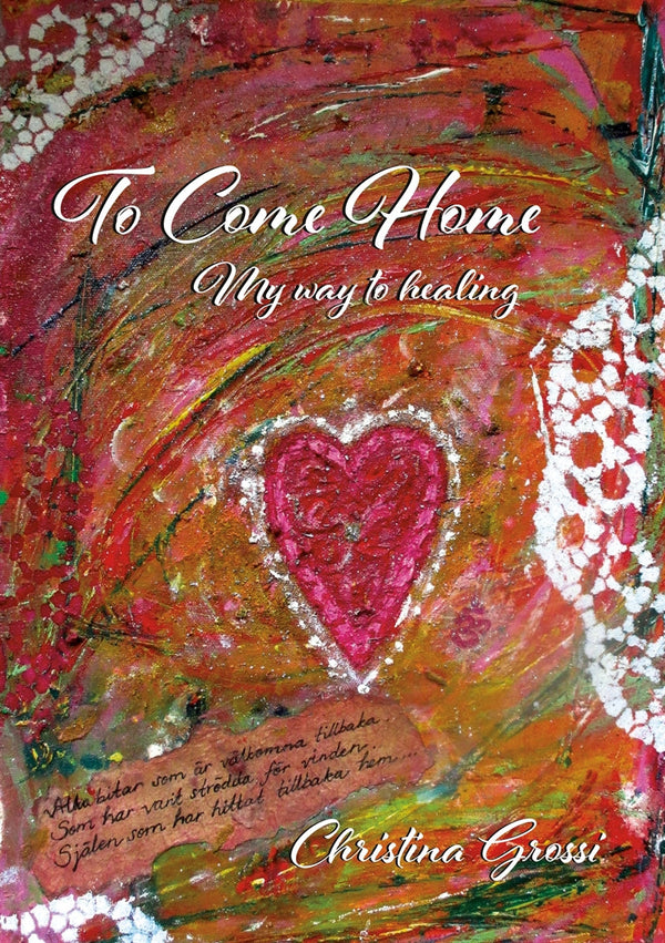 To Come Home: My way to healing – E-bok – Laddas ner-Digitala böcker-Axiell-peaceofhome.se