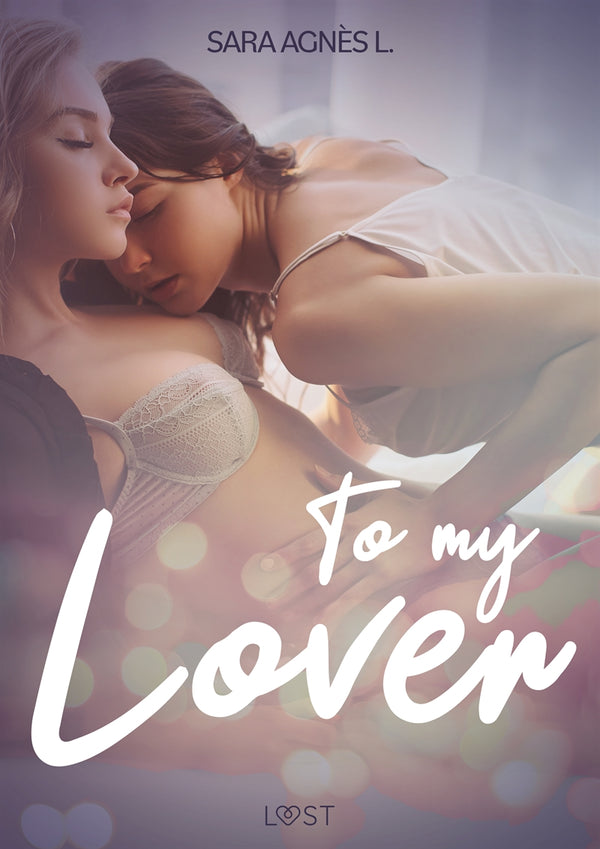 To My Lover - Erotic Short Story – E-bok – Laddas ner-Digitala böcker-Axiell-peaceofhome.se