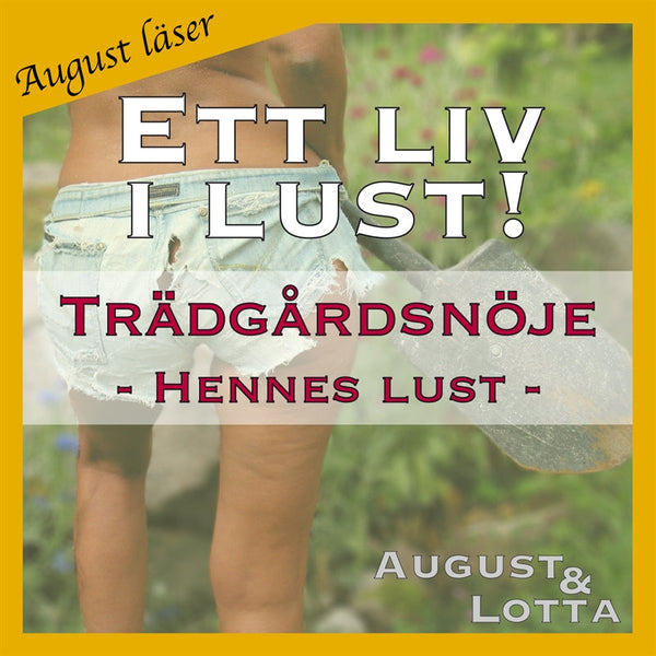 Trädgårdsnöje ~ Genom hennes ögon ~ August läser - erotiska noveller – Ljudbok – Laddas ner-Digitala böcker-Axiell-peaceofhome.se