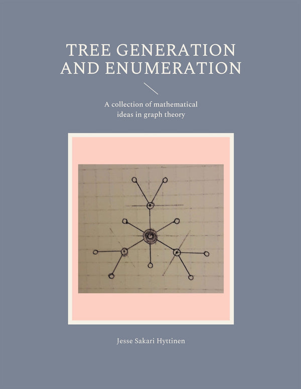 Tree generation and enumeration: A collection of mathematical ideas in graph theory – E-bok – Laddas ner-Digitala böcker-Axiell-peaceofhome.se