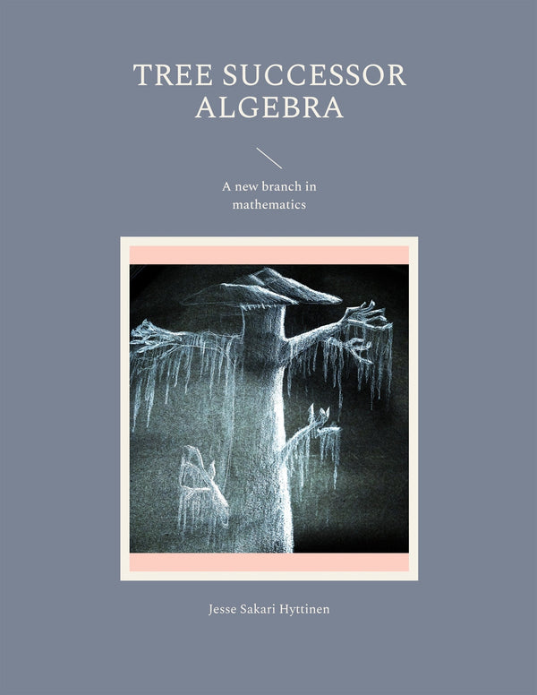 Tree successor algebra: A new branch in mathematics – E-bok – Laddas ner-Digitala böcker-Axiell-peaceofhome.se