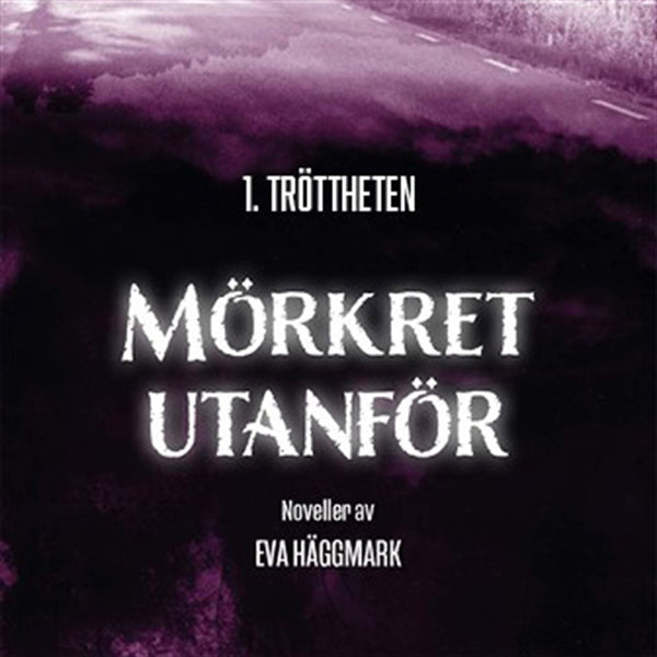 Tröttheten: Mörkret utanför del 1 – Ljudbok – Laddas ner-Digitala böcker-Axiell-peaceofhome.se
