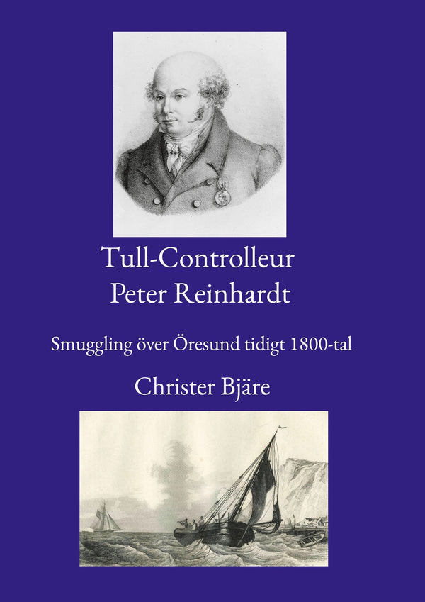 Tull-Controlleur Peter Reinhardt: Smuggling över Öresund tidigt 1800-tal – E-bok – Laddas ner-Digitala böcker-Axiell-peaceofhome.se