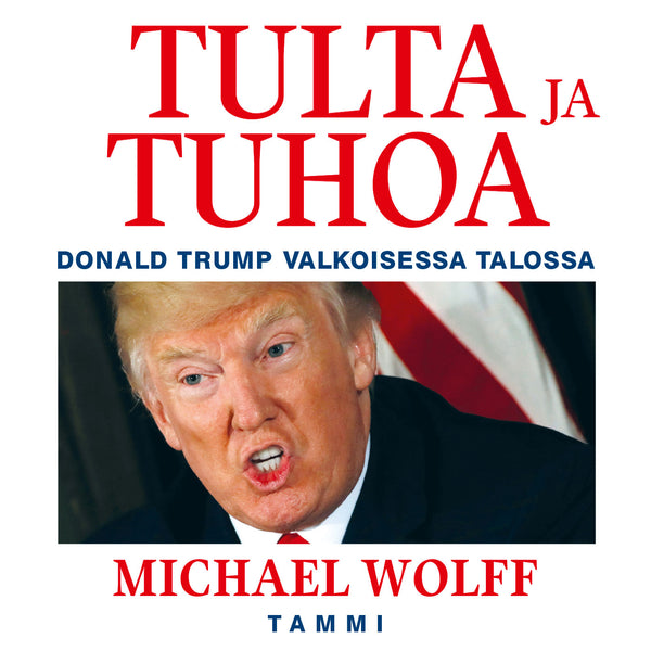 Tulta ja tuhoa - Donald Trump Valkoisessa talossa – Ljudbok – Laddas ner-Digitala böcker-Axiell-peaceofhome.se