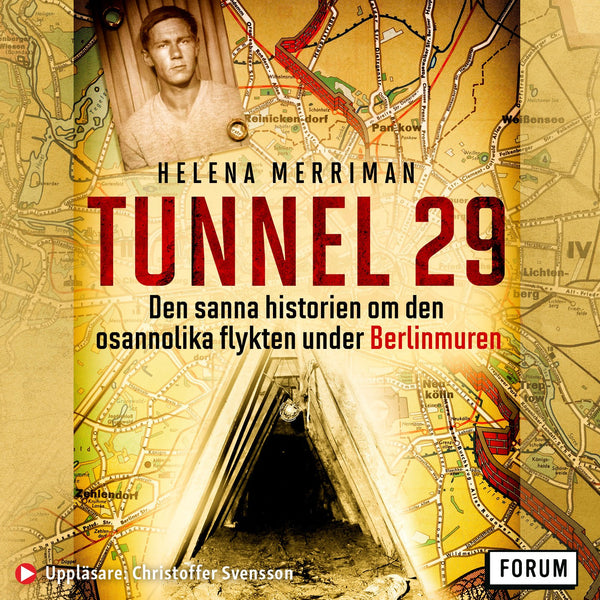 Tunnel 29 : den sanna historien om den osannolika flykten under Berlinmuren – Ljudbok – Laddas ner-Digitala böcker-Axiell-peaceofhome.se