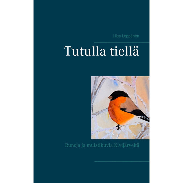 Tutulla tiellä: Runoja ja muistikuvia Kivijärveltä – E-bok – Laddas ner-Digitala böcker-Axiell-peaceofhome.se