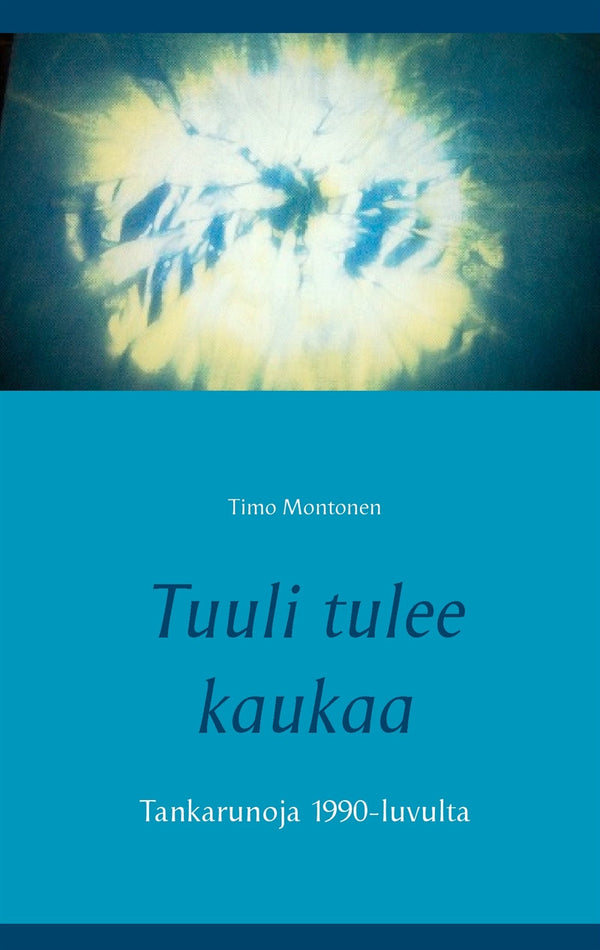 Tuuli tulee kaukaa: Tankarunoja 1990-luvulta – E-bok – Laddas ner-Digitala böcker-Axiell-peaceofhome.se