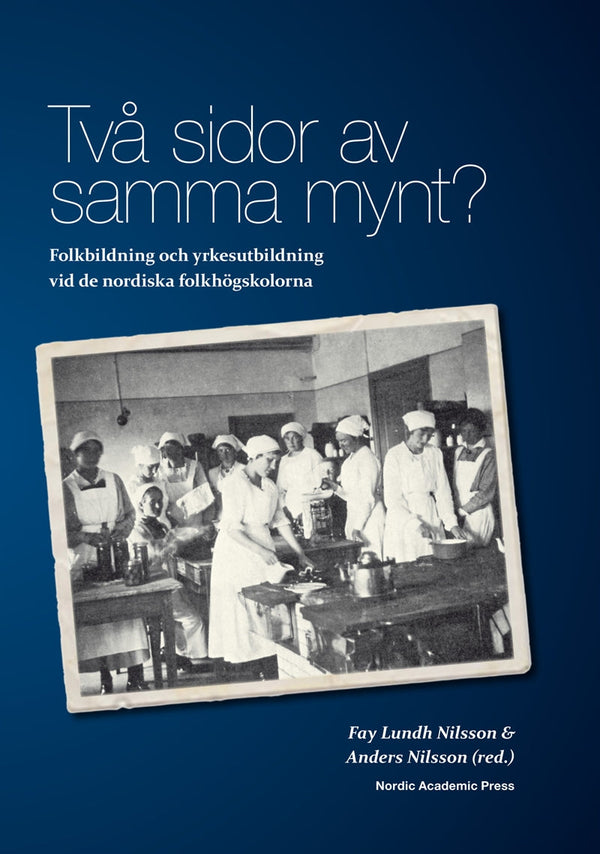 Två sidor av samma mynt?: Folkbildning och yrkesutbildning vid de nordiska folkhögskolorna – E-bok – Laddas ner-Digitala böcker-Axiell-peaceofhome.se