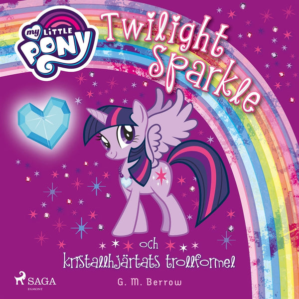 Twilight Sparkle och kristallhjärtats trollformel – Ljudbok – Laddas ner-Digitala böcker-Axiell-peaceofhome.se