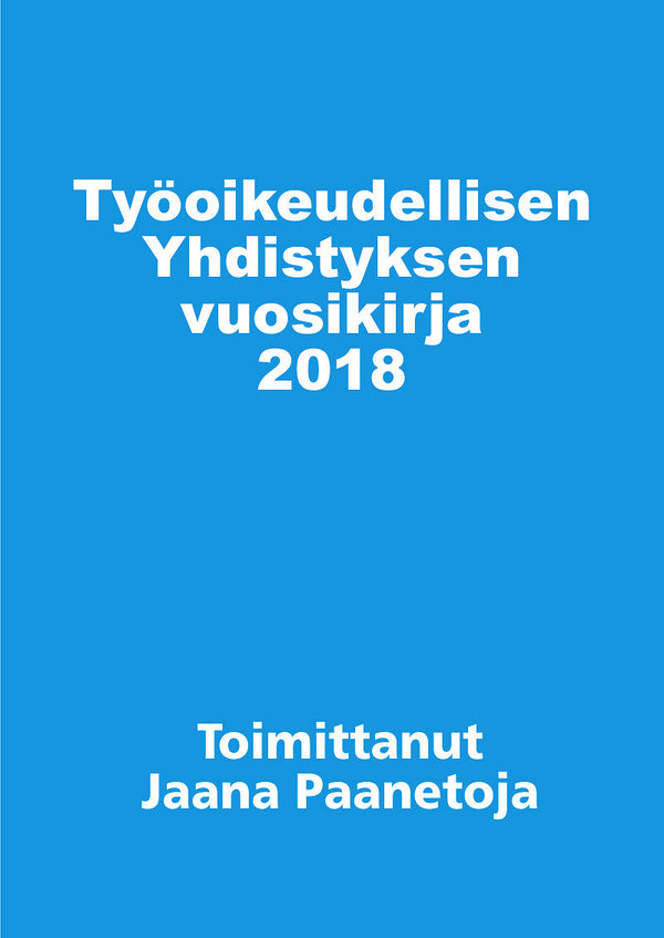 Työoikeudellisen yhdistyksen vuosikirja 2018 – E-bok – Laddas ner-Digitala böcker-Axiell-peaceofhome.se