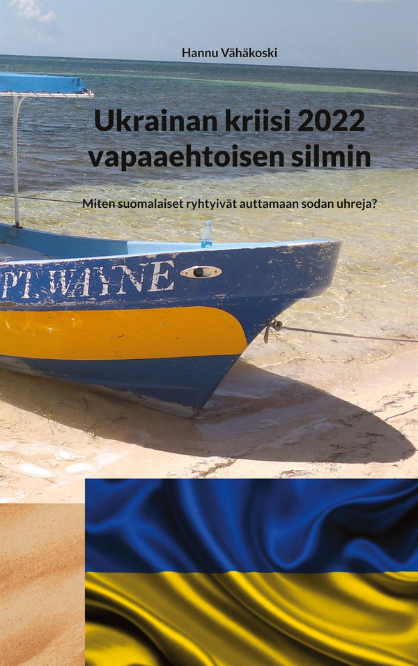 Ukrainan kriisi 2022 vapaaehtoisen silmin: Miten suomalaiset ryhtyivät auttamaan sodan uhreja? – E-bok – Laddas ner-Digitala böcker-Axiell-peaceofhome.se