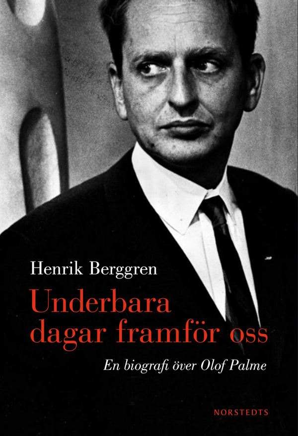 Underbara dagar framför oss : en biografi över Olof Palme – E-bok – Laddas ner-Digitala böcker-Axiell-peaceofhome.se