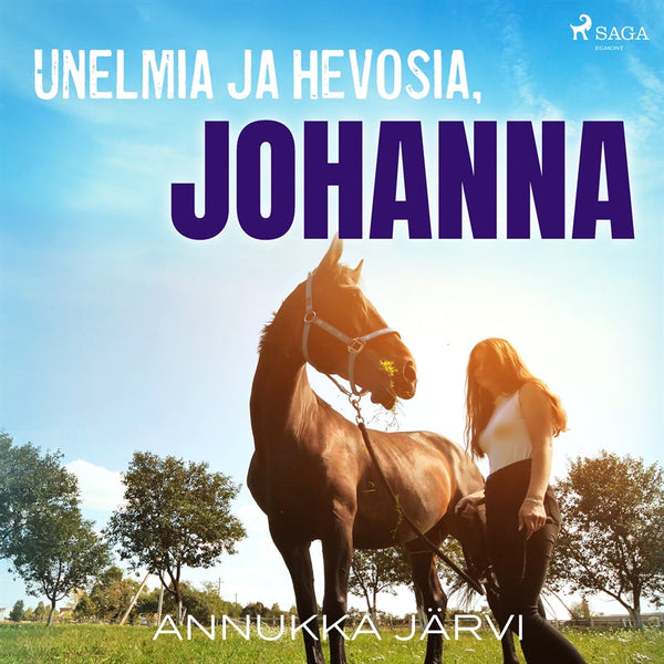 Unelmia ja hevosia, Johanna – Ljudbok – Laddas ner-Digitala böcker-Axiell-peaceofhome.se