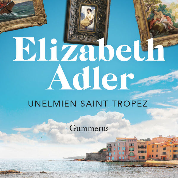 Unelmien Saint-Tropez – Ljudbok – Laddas ner-Digitala böcker-Axiell-peaceofhome.se