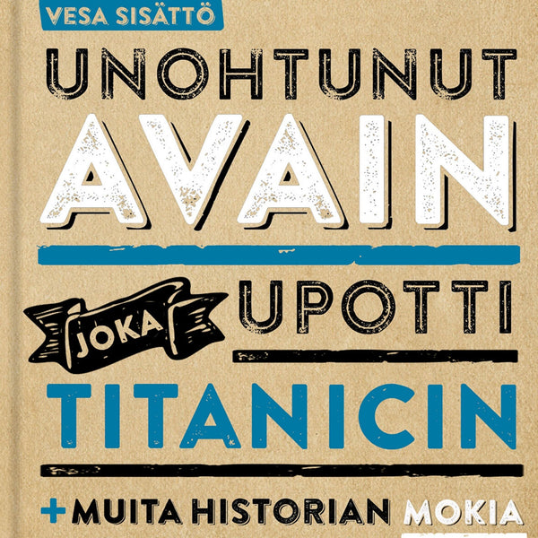 Unohtunut avain joka upotti Titanicin ja muita historian mokia – Ljudbok – Laddas ner-Digitala böcker-Axiell-peaceofhome.se