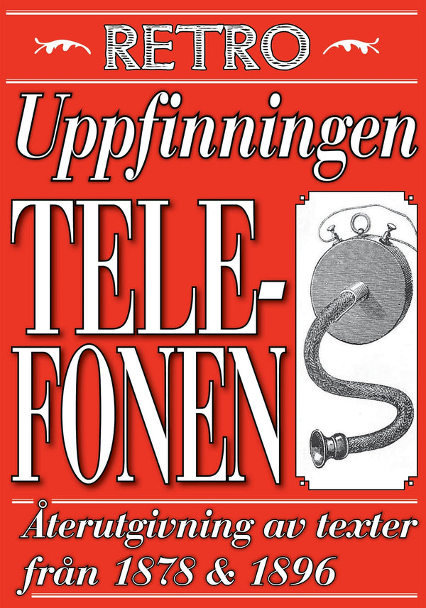 Uppfinningen telefonen. Återutgivning av texter från 1878 och 1896 – E-bok – Laddas ner-Digitala böcker-Axiell-peaceofhome.se