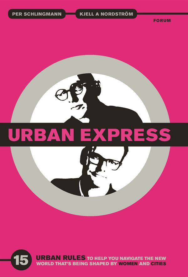 Urban express : 15 urban rules to help you navigate the new world that's being shaped by women & cities – E-bok – Laddas ner-Digitala böcker-Axiell-peaceofhome.se