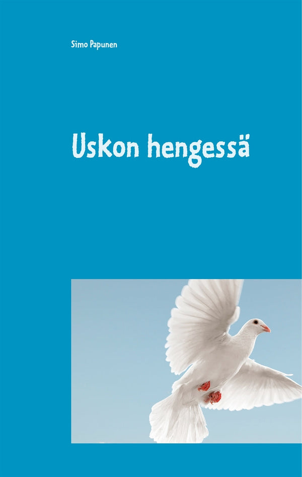 Uskon hengessä – E-bok – Laddas ner-Digitala böcker-Axiell-peaceofhome.se