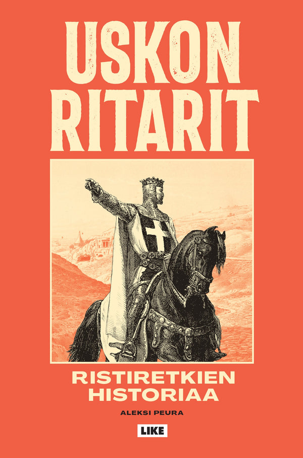 Uskon ritarit - Ristiretkien historiaa – E-bok – Laddas ner-Digitala böcker-Axiell-peaceofhome.se