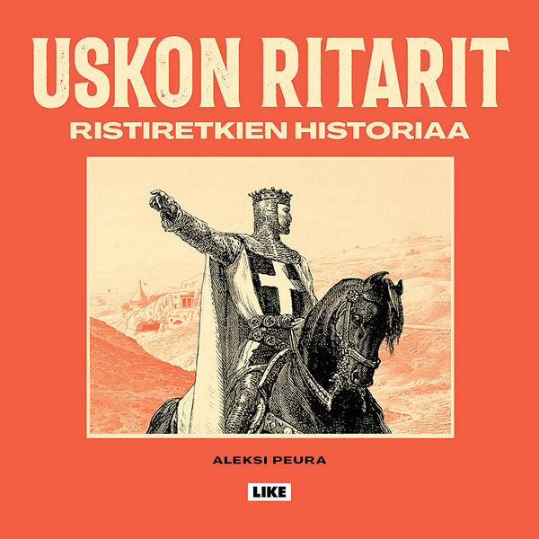 Uskon ritarit - Ristiretkien historiaa – Ljudbok – Laddas ner-Digitala böcker-Axiell-peaceofhome.se