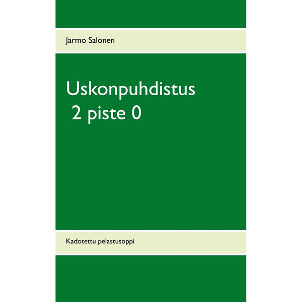 Uskonpuhdistus 2 piste 0: Kadotettu pelastusoppi – E-bok – Laddas ner-Digitala böcker-Axiell-peaceofhome.se