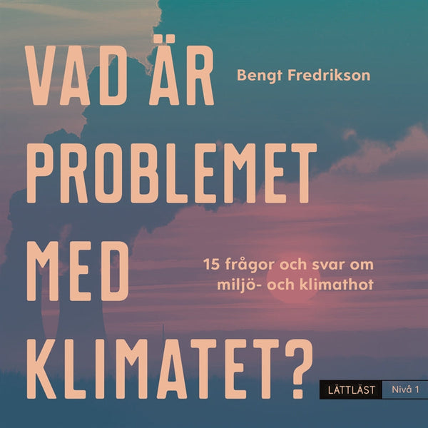 Vad är problemet med klimatet? Nivå 1 / Lättläst – Ljudbok – Laddas ner-Digitala böcker-Axiell-peaceofhome.se