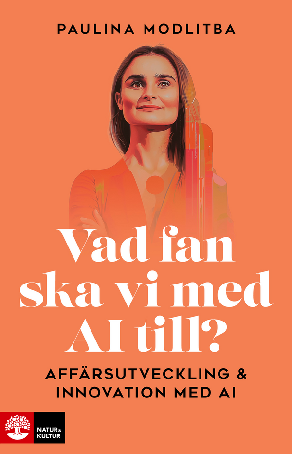 Vad fan ska vi med AI till? : Affärsutveckling & innovation med AI - Digital - Laddas ner-Digitala böcker-Natur & Kultur Digital-peaceofhome.se