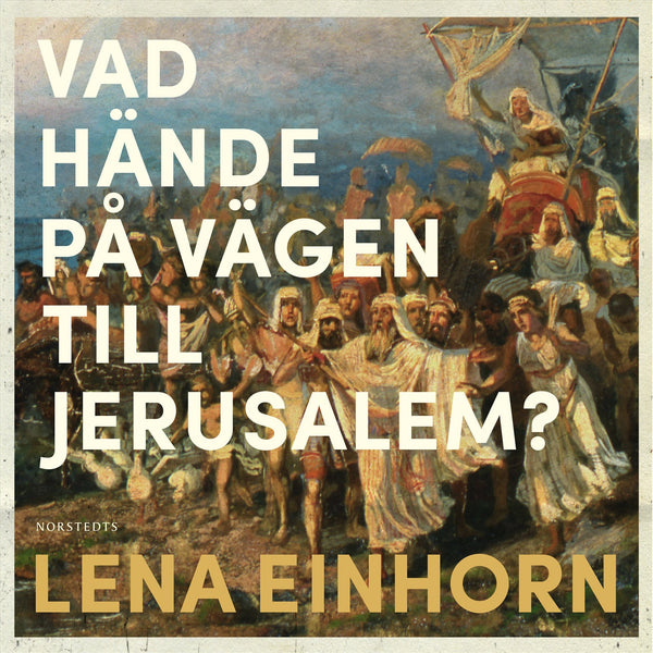 Vad hände på vägen till Jerusalem? : En gåta i historiens utmarker – Ljudbok – Laddas ner-Digitala böcker-Axiell-peaceofhome.se