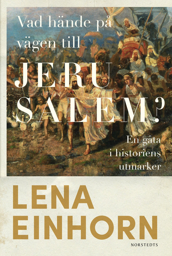 Vad hände på vägen till Jerusalem? : en gåta i historiens utmarker – E-bok – Laddas ner-Digitala böcker-Axiell-peaceofhome.se