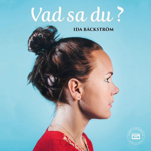 Vad sa du? – Ljudbok – Laddas ner-Digitala böcker-Axiell-peaceofhome.se