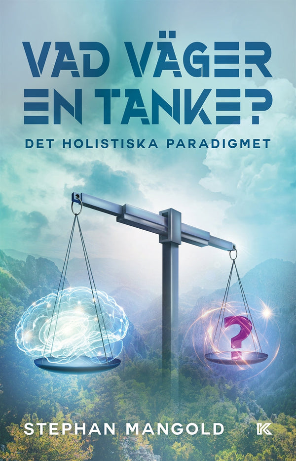 Vad väger en tanke? Det holistiska paradigmet – E-bok – Laddas ner-Digitala böcker-Axiell-peaceofhome.se