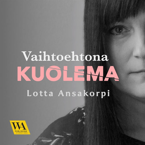 Vaihtoehtona kuolema – Ljudbok – Laddas ner-Digitala böcker-Axiell-peaceofhome.se