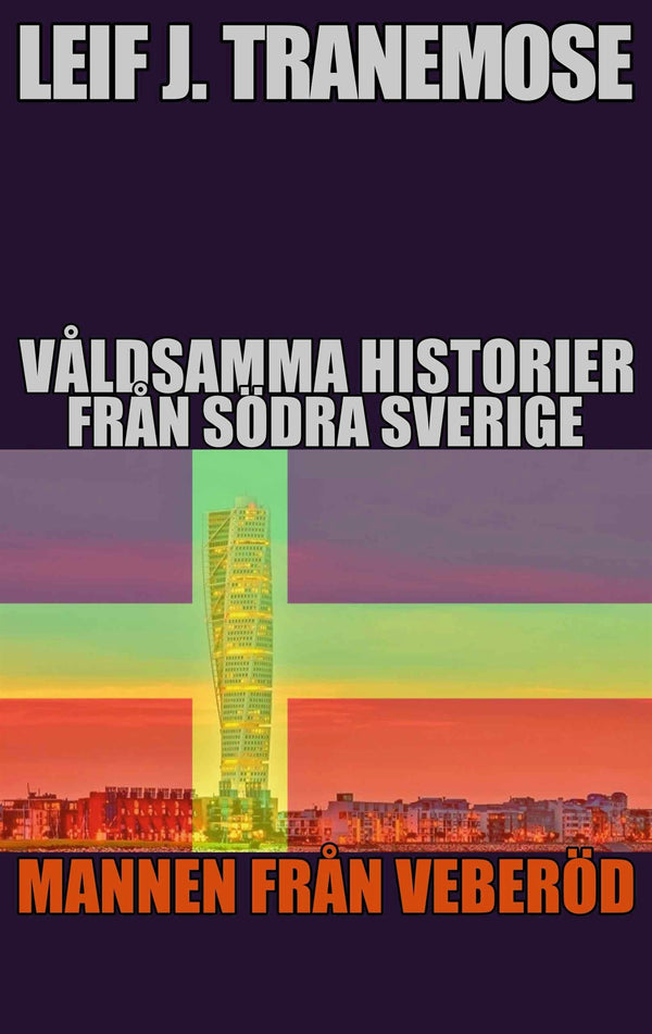 Våldsamma Historier Från Södra Sverige: Mannen Från Veberöd – E-bok – Laddas ner-Digitala böcker-Axiell-peaceofhome.se