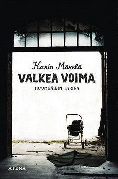 Valkea voima – E-bok – Laddas ner-Digitala böcker-Axiell-peaceofhome.se